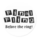 Final Fling Before The Ring Round Sticker