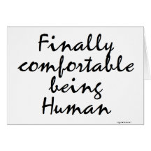 Finally Comfortable Greeting Cards