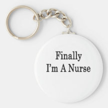 Finally I'm A Nurse Keychain