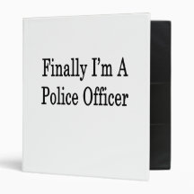 Finally I'm A Police Officer 3 Ring Binder