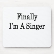Finally I'm A Singer Mousepad
