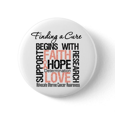 Finding a Cure For Uterine Cancer Button by giftsforawareness