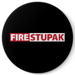 Fire Bart Stupak Pinback Button