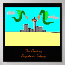 Fire-Breathing Serpents over Calgary poster!
