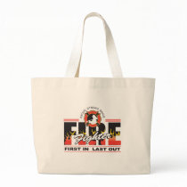 Fire Fighter First In, Last Out Tote Bag