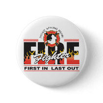 Fire Fighter First In, Last Out