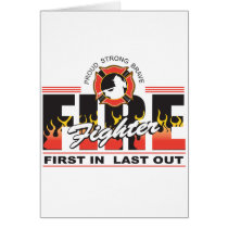 Fire Fighter First In, Last Out