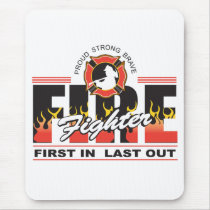 Fire Fighter First In, Last Out