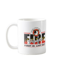 Fire Fighter First In, Last Out Mug