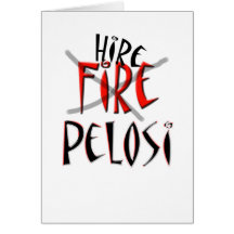 Fire - no Hire Pelosi Greeting Cards