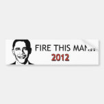 Fire this Man! Bumper Stickers
