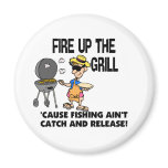 Fire Up The Grill Magnets