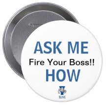 Fire Your Boss!! Ask Me How Button