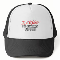 Firefighter...Big Deal