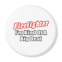 Firefighter...Big Deal