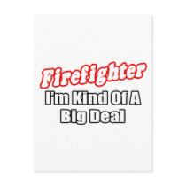 Firefighter...Big Deal