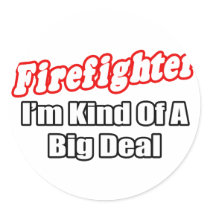 Firefighter...Big Deal