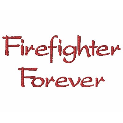 Firefighter Forever-T-Shirt-Embroidered