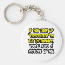 Firefighter In Dictionary...My Picture Key Chains