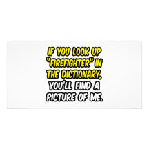 Firefighter In Dictionary...My Picture Personalized Photo Card
