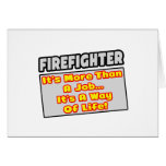 Firefighter...More Than Job, Way of Life Card