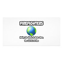 Firefighters...Making the World a Better Place