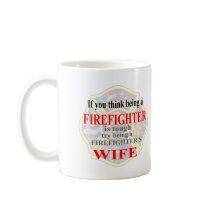FIREFIGHTERS WIFE- MUG