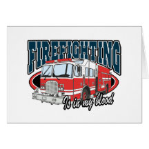 Firefighting is in my Blood Greeting Card