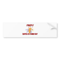 Firefly trapped in a human body bumper stickers