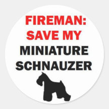 Fireman Save My Miniature Schnauzer Round Stickers
