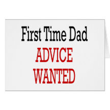 First Time Dad Advice Wanted Card