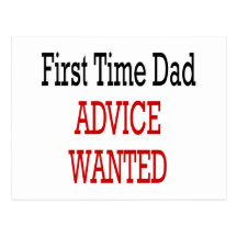 First Time Dad Advice Wanted Post Cards