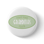 First Time Grandmas Club (Green) Pinback Button