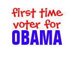 First Time Voter for Obama! Tees