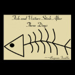 Fish and Visitors Stink After Three Days Print posters