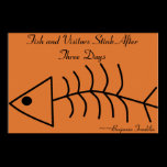 Fish and Visitors Stink After Three Days Print posters