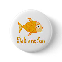 Fish are Fun Pinback Button