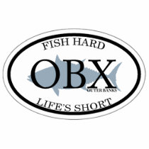 Fish Hard...Life's Short. Photo Cut Outs
