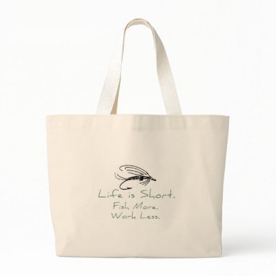 Fish More, Work Less! Bag by brooktroutdesign