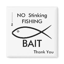 Fish NO  Stinking FISHING , BAIT.. Refrigerator Magnet