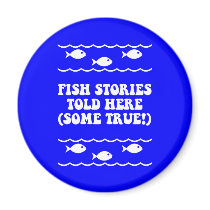 Fish stories told here(some true!)