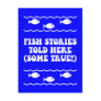 Fish stories told here(some true!)