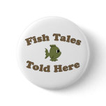 Fish Tales Told Here Buttons