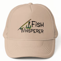 Fish Whisperer Trucker Hat