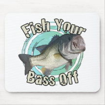 Fish your bass off mousepads