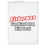 Fisherman...Big Deal Greeting Cards