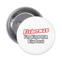 Fisherman...Big Deal Pins