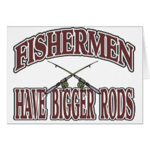 Fishermen Have Big Rods Greeting Card