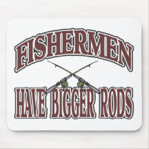 Fishermen Have Big Rods Mouse Pads