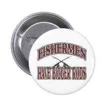 Fishermen Have Big Rods Pin